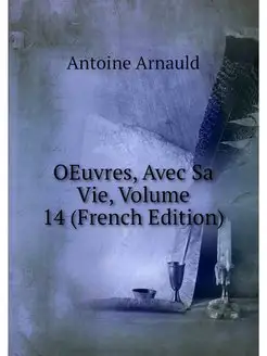 OEuvres, Avec Sa Vie, Volume 14 (Fren