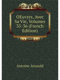 OEuvres, Avec Sa Vie, Volumes 35-36 (