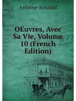 OEuvres, Avec Sa Vie, Volume 10 (Fren