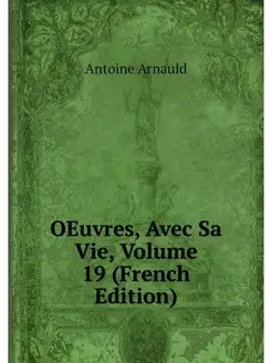 OEuvres, Avec Sa Vie, Volume 19 (Fren