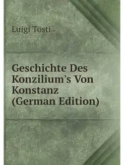 Geschichte Des Konzilium's Von Konsta