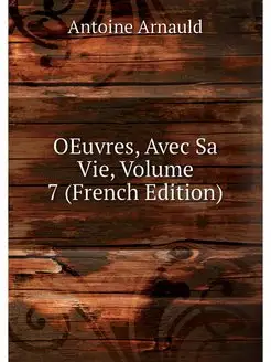 OEuvres, Avec Sa Vie, Volume 7 (Frenc