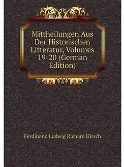 Mittheilungen Aus Der Historischen Li