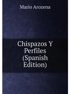 Chispazos Y Perfiles (Spanish Edition)