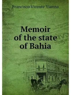 Memoir of the state of Bahia