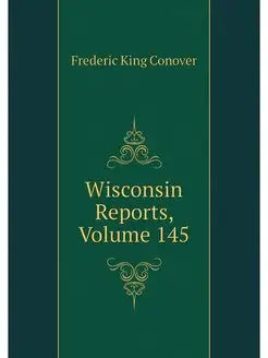 Wisconsin Reports, Volume 145