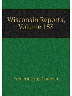 Wisconsin Reports, Volume 158