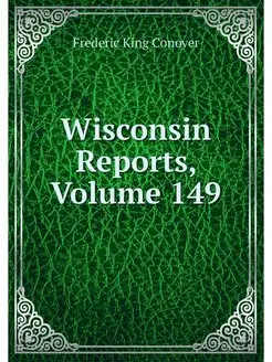 Wisconsin Reports, Volume 149