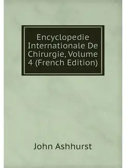 Encyclopedie Internationale De Chirur