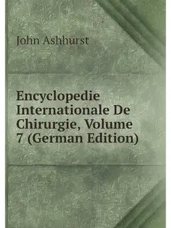 Encyclopedie Internationale De Chirur