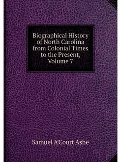 Biographical History of North Carolin