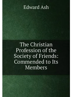 The Christian Profession of the Society of Friends