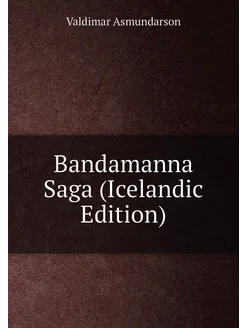 Bandamanna Saga (Icelandic Edition)