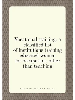 Vocational training a classified list of institutio