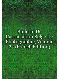 Bulletin De L'association Belge De Ph