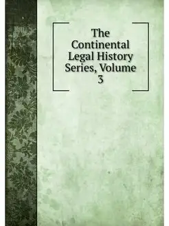 The Continental Legal History Series