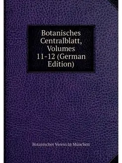 Botanisches Centralblatt, Volumes 11-