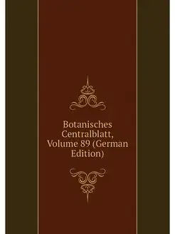 Botanisches Centralblatt, Volume 89 (