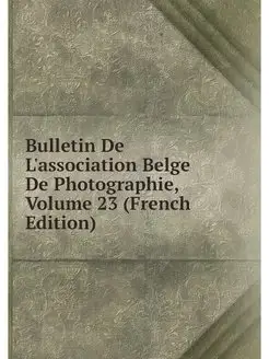 Bulletin De L'association Belge De Ph