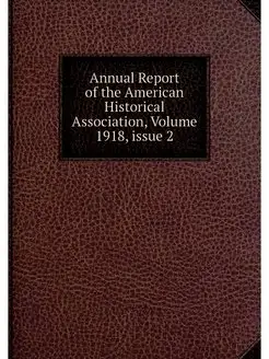 Annual Report of the American Histori