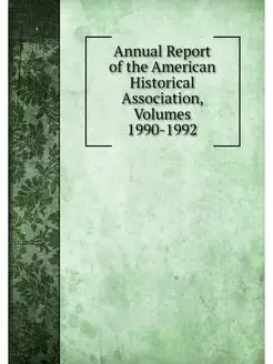 Annual Report of the American Histori