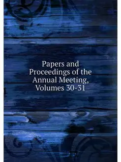 Papers and Proceedings of the Annual