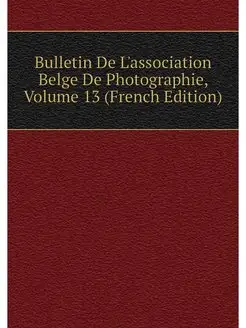 Bulletin De L'association Belge De Ph