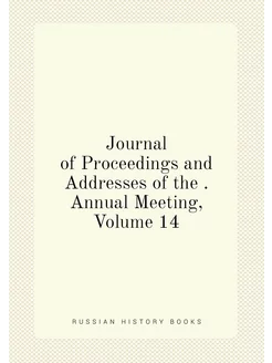 Journal of Proceedings and Addresses of the . Annual