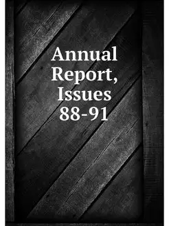 Annual Report, Issues 88-91