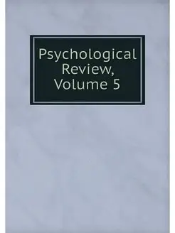 Psychological Review, Volume 5