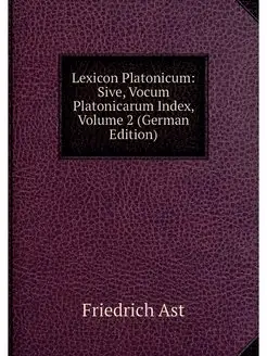 Lexicon Platonicum Sive, Vocum Plato