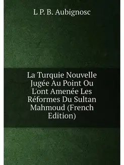 La Turquie Nouvelle Jugee Au Point Ou