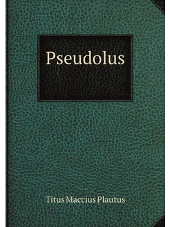 Pseudolus (Latin Edition)