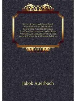 Kleine Schul- Und Haus-Bibel Geschic