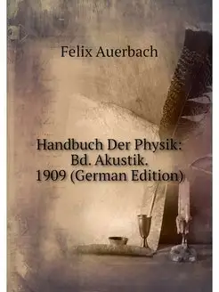 Handbuch Der Physik Bd. Akustik. 19