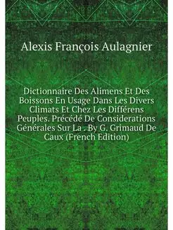 Dictionnaire Des Alimens Et Des Boiss