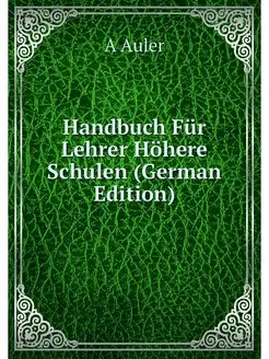 Handbuch Fur Lehrer Hohere Schulen (G