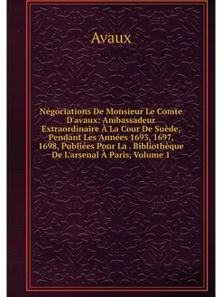 Negociations De Monsieur Le Comte D'a