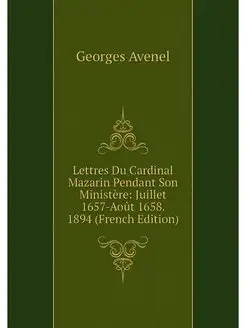 Lettres Du Cardinal Mazarin Pendant S