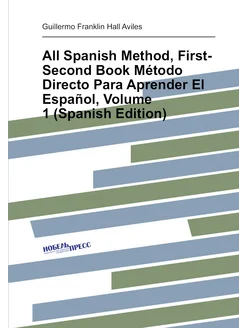 All Spanish Method, First-Second Book Método Directo