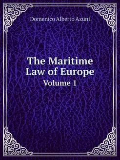 The Maritime Law of Europe. Volume 1