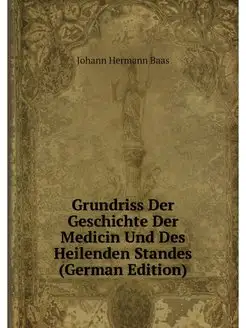 Grundriss Der Geschichte Der Medicin