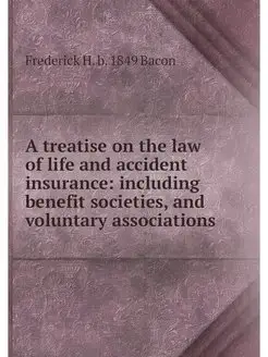 A treatise on the law of life and acc