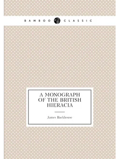 A monograph of the British Hieracia