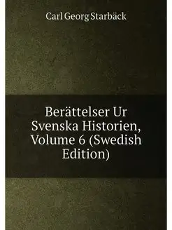 Berattelser Ur Svenska Historien, Vol