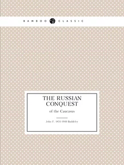 The Russian conquest of the Caucasus