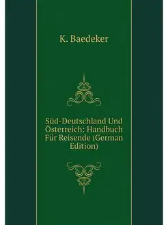 Sud-Deutschland Und Osterreich Handb