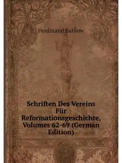 Schriften Des Vereins Fur Reformation