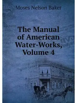 The Manual of American Water-Works, V