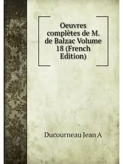 Oeuvres completes de M. de Balzac Vol